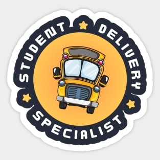School Bus Driver | Student Delivery Specialist Design for Bus Driver Sticker